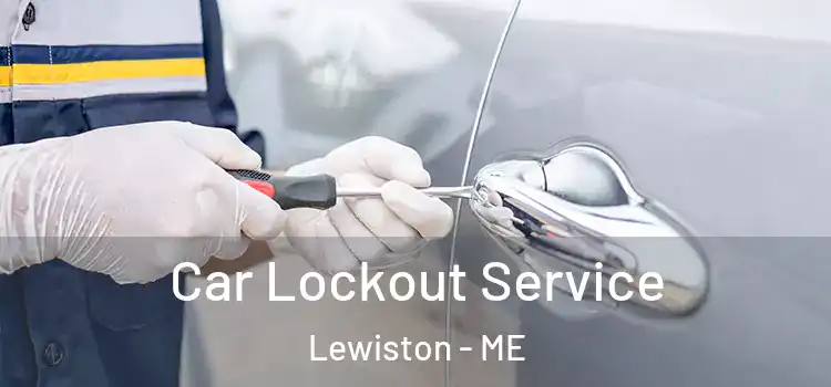 Car Lockout Service Lewiston - ME