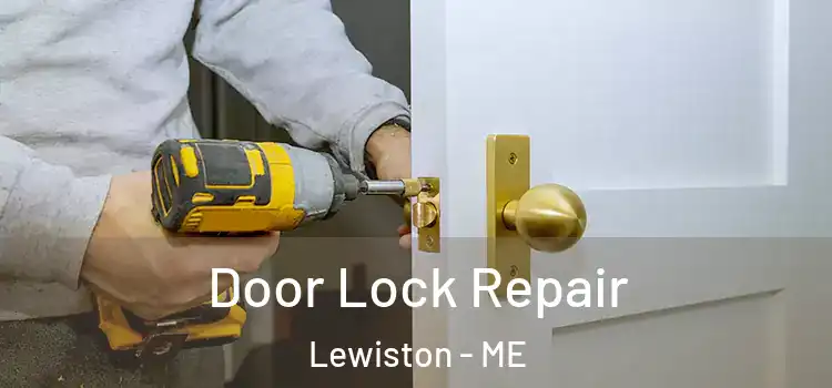 Door Lock Repair Lewiston - ME