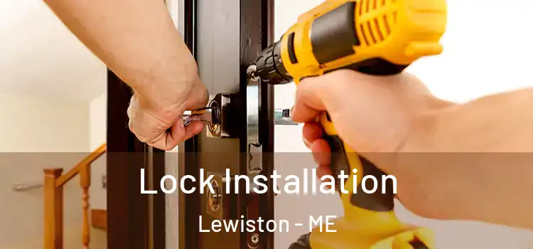 Lock Installation Lewiston - ME