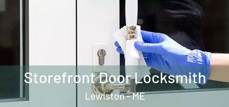 Storefront Door Locksmith Lewiston - ME